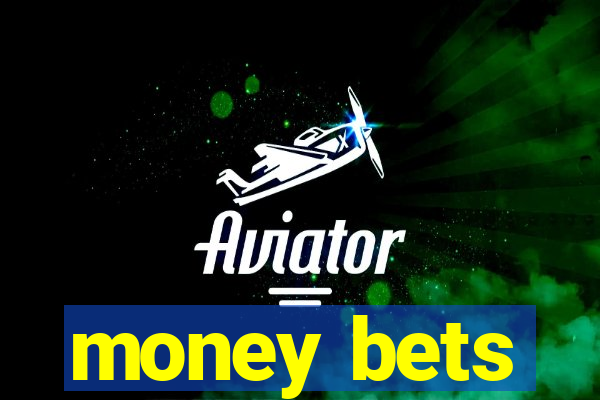 money bets